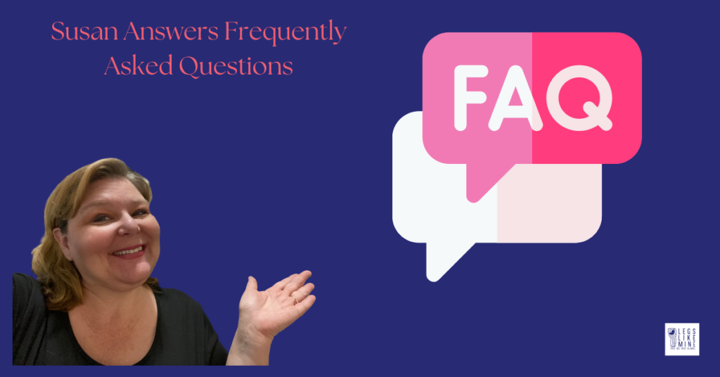 Susan Answers Frequently Asked Questions