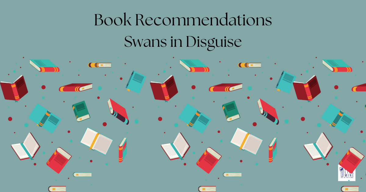 Book Recommendations Swans in Disguise