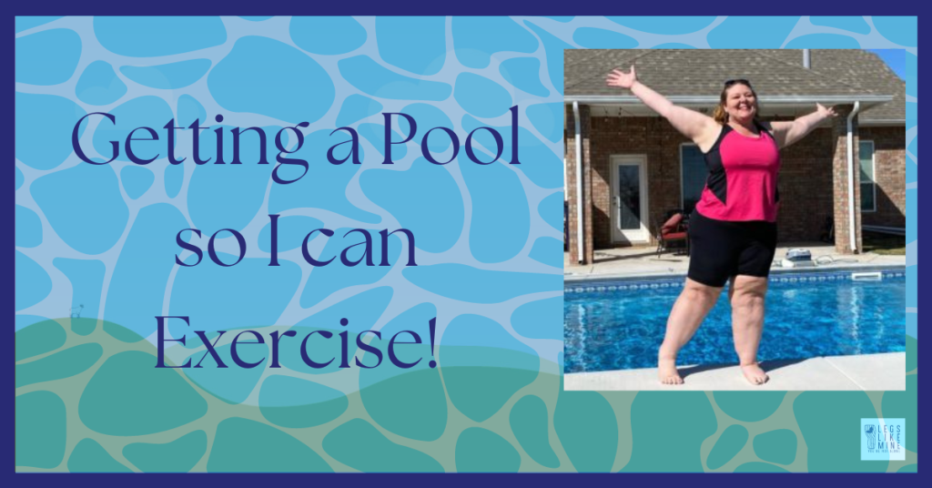 Getting a Pool so I can Exercise!