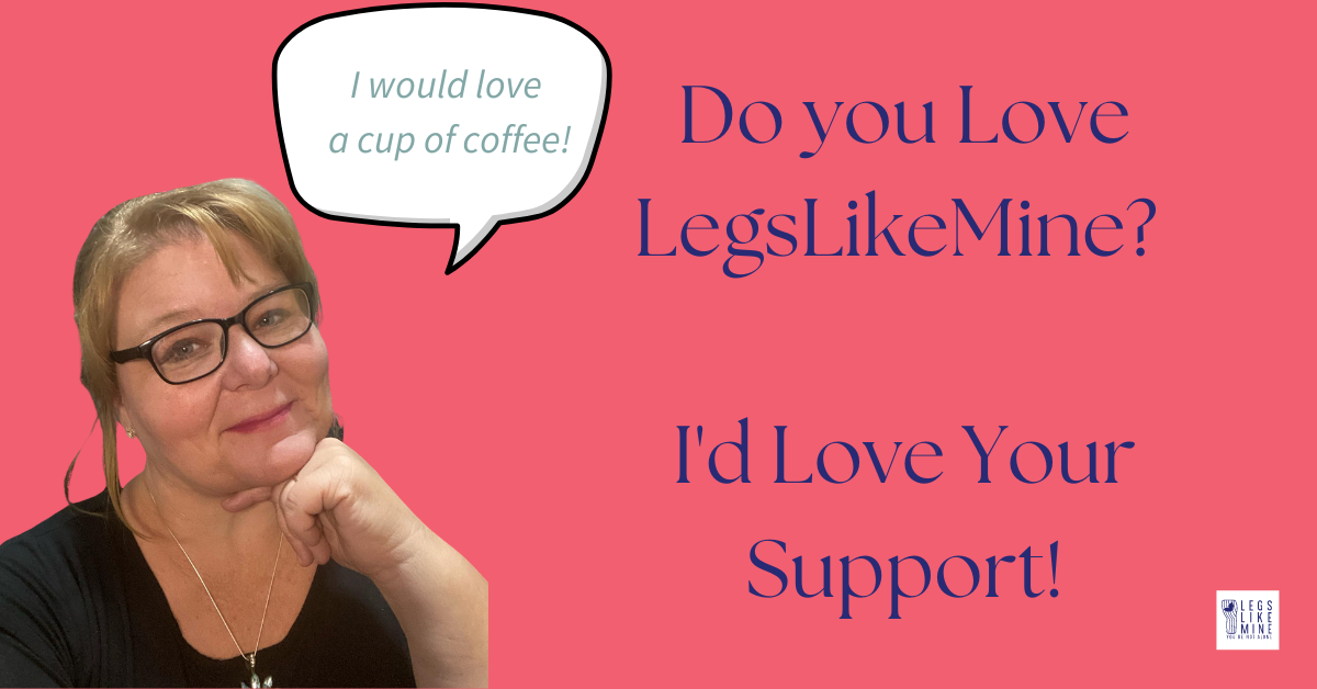 Do you love LegsLikeMine? I'd Love your support. "I would love a cup of coffee!"