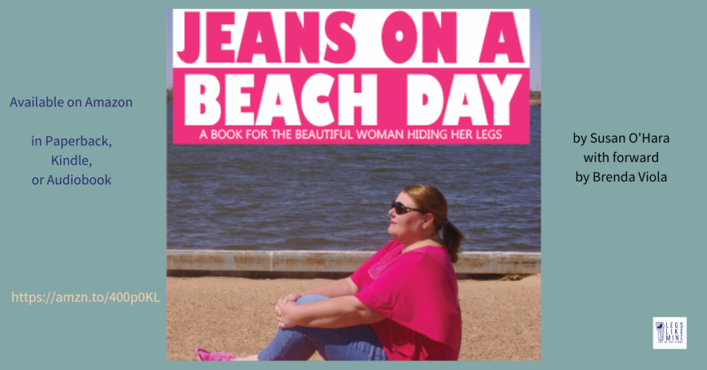 Jeans on a Beach Day: a book for the beautiful woman hiding her legs.