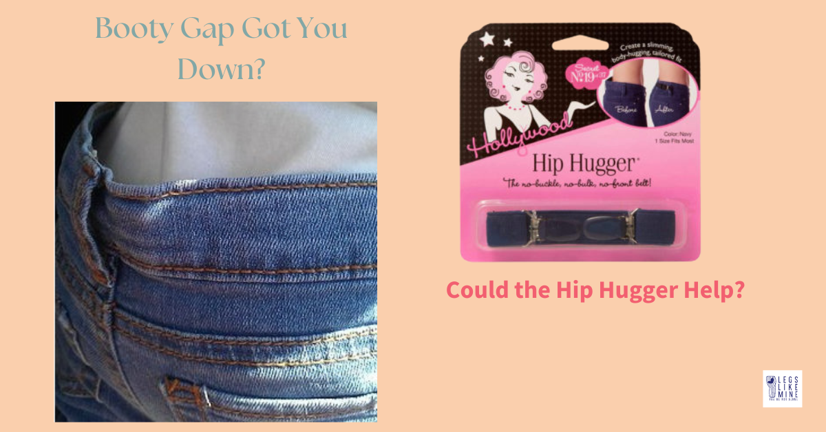 Booty gap got you down? Could this product (hip hugger) help?